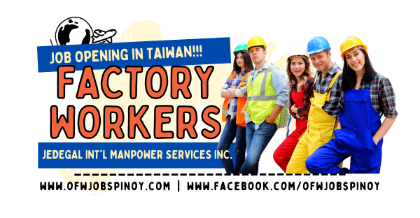 2025 JOB OPENING IN TAIWAN FOR FACTORY WORKERS!